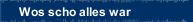 Wos scho alles war